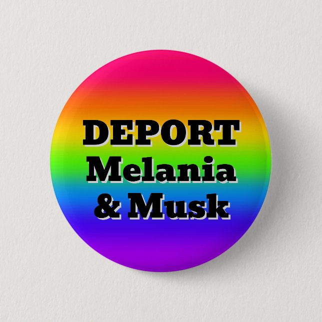DEPORT Melania & Musk (du kan ändra ord) Knapp (Framsida)