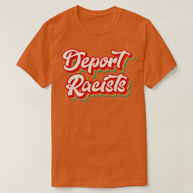 Deport Racists T Shirt (Design framsida)