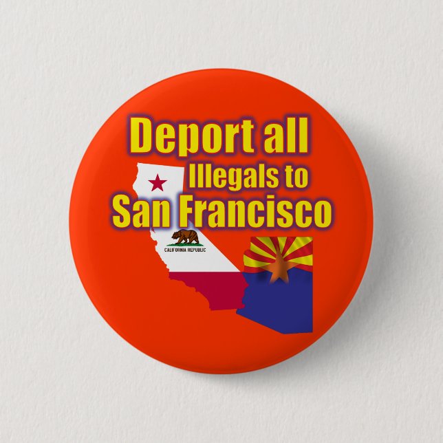 Deportera alla Illegals till San Francisco Knapp (Framsida)
