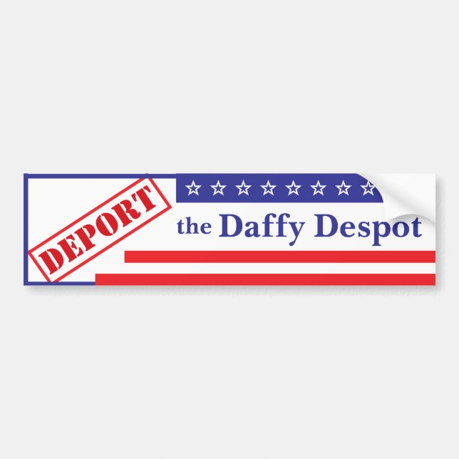 Deportera Daffy Despot Bumper Sticker Bildekal (Framsidan)