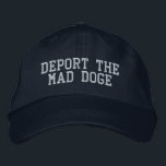 DEPORTERA MAD DOGE (du kan ändra ord) Broderad Keps<br><div class="desc">Det är uppenbart att vi har ett allvarligt problem i Stater...  EN MAD DOGE..</div>