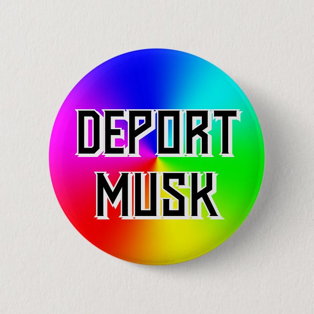 DEPORTERA MUSK (du kan ändra ord) Knapp (Framsida)