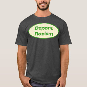 Deportera rasism t shirt