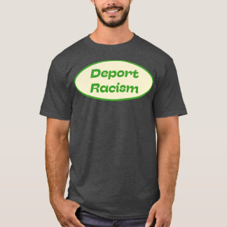 Deportera rasism t shirt