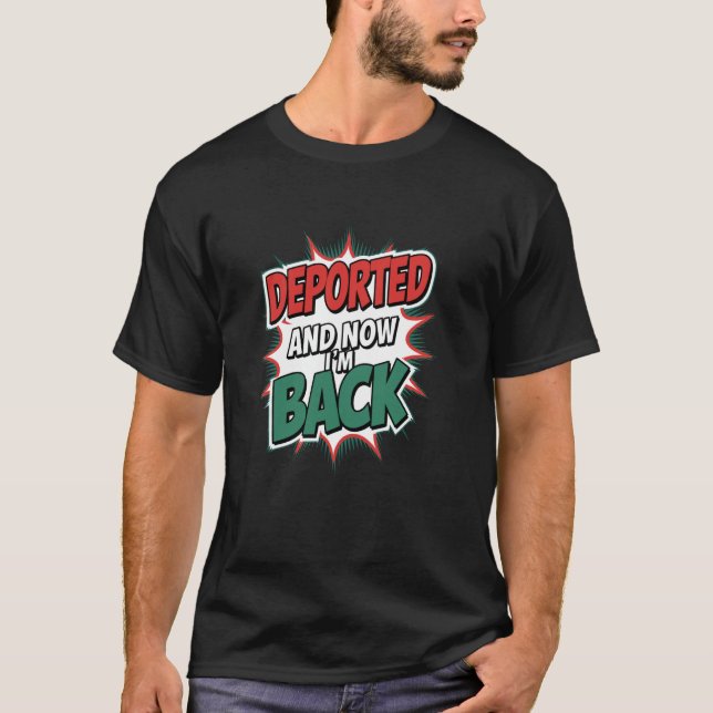 Deporterad och nu är jag tillbaka t shirt (Framsida)