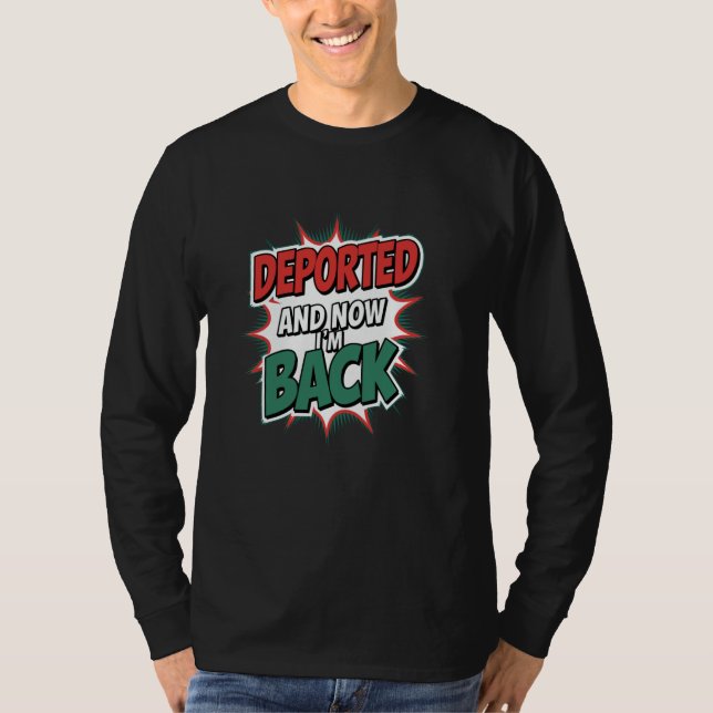 Deporterad och nu är jag tillbaka t shirt (Framsida)