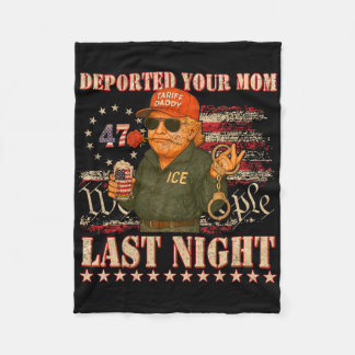 Deporterade din mamma i natt pappa Trump  Fleecefilt