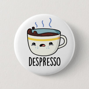 Depresso Cute Ledsen Espresso Coffee Pun Knapp