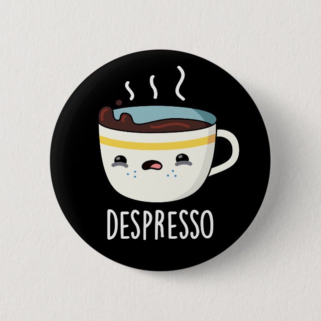 Depresso Funny Ledsen Espresso Coffee Pun Mörk BG Knapp (Framsida)