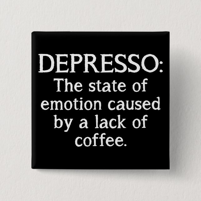 Depresso Rolig Kaffe Knapp Märke (Framsida)