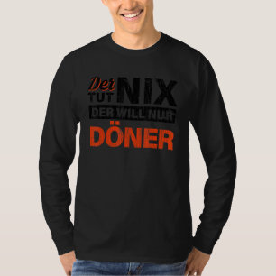 Der Tut Nix Der kommer att Nur Doner Doner Kebab T Shirt