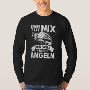 Der Tut Nix Der kommer att Nur Fishing Angler & Fi T Shirt