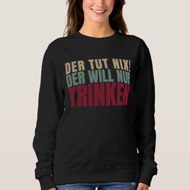 Der Tut Nix Der Will Just Drink T Shirt (Framsida)