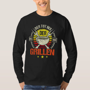Der Tut Nix Der Will Nur Griller Grill Professiona T Shirt