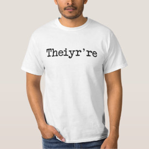 Deras Theiyr're där är de grammatiktypoen Tee Shirt