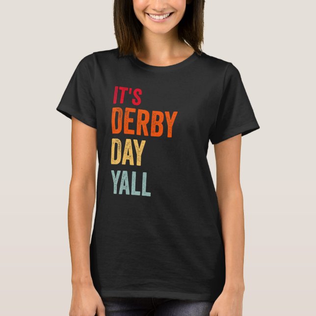Derby Day 2023 Retro It s Derby Day Yall Horse Rac T Shirt (Framsida)