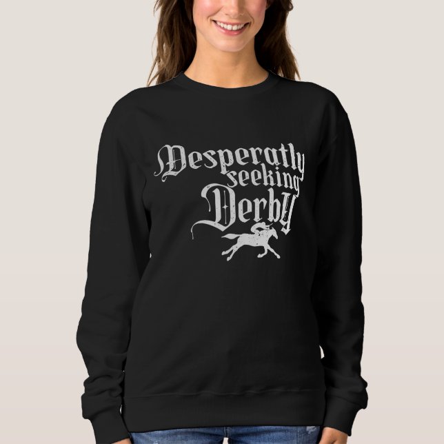 Derby Day, desperately seeking, Kentucky horse rac T Shirt (Framsida)