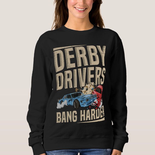 Derby Drivers bang harder for a Demo Derby Driver T Shirt (Framsida)