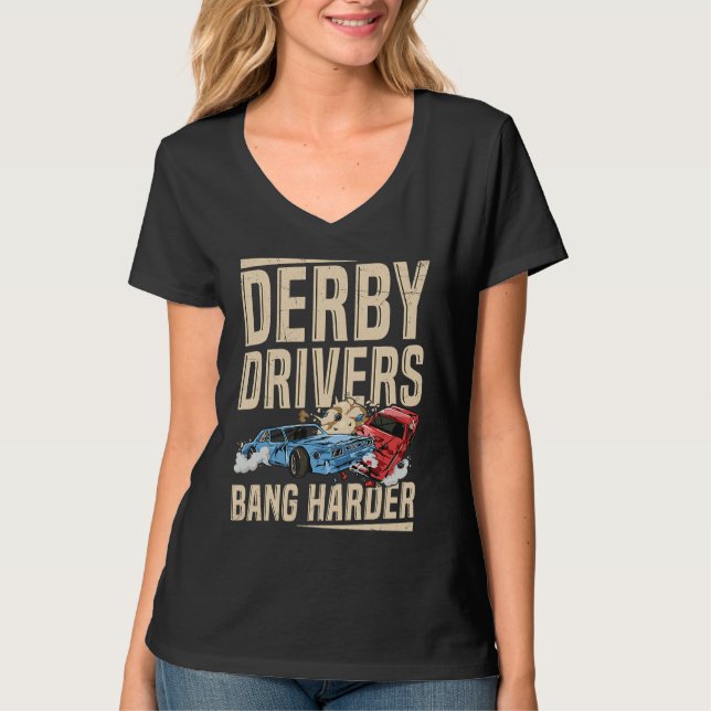Derby Drivers bang harder for a Demo Derby Driver T Shirt (Framsida)