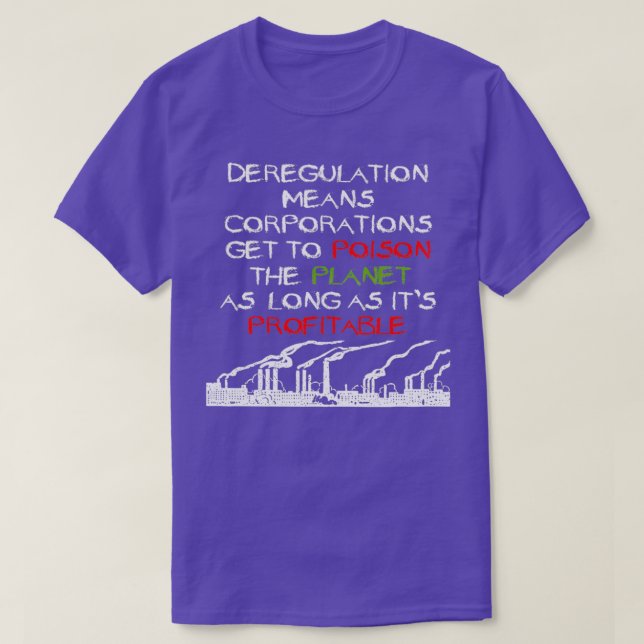 Deregulation Means  T Shirt (Design framsida)