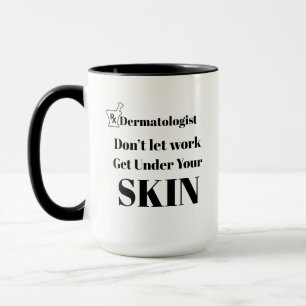 Dermatolog Arbetsmugg - Roligt Läkare Skämt Kaffe Mugg