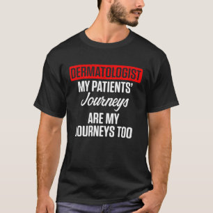 Dermatolog Journey Dermatology Student Doktor T Shirt