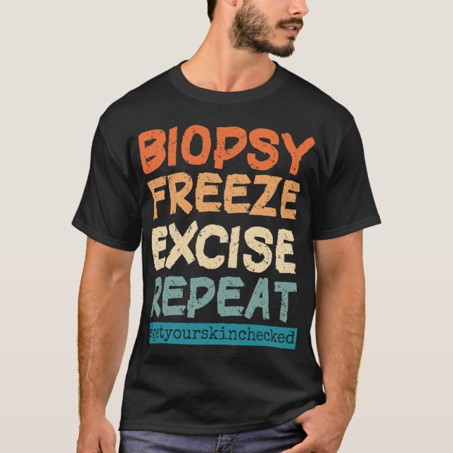 Dermatologi Nurse Biopsy Freeze Excise Repeat T-Sh T Shirt (Framsida)