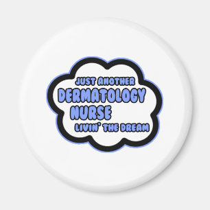 Dermatologi Sjuksköterska ... Livin the Dream Magnet