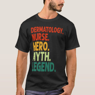 Dermatologi Sjuksköterske Hjälte Myt Legend Vintag T Shirt