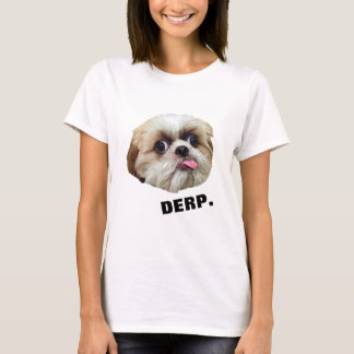 Derp! Derpy Shih Tzu T Shirt