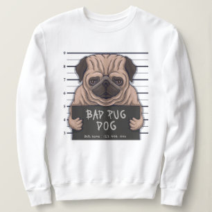 Derpy Bad Pug Sweatshirt T Shirt