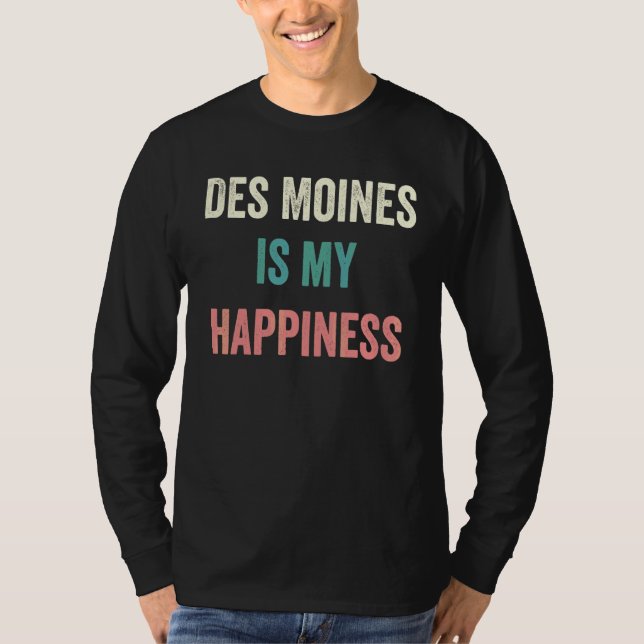 Des Moines Är Min Lycka T Shirt (Framsida)