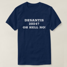 DeSantis 2024? Fan heller! T Shirt