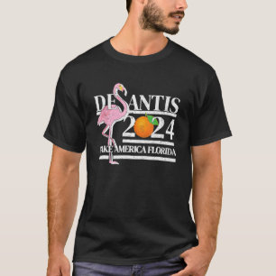 DeSantis 2024 Gör America Florida Flamingo Electi T Shirt