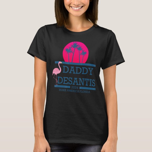 Desantis 2024 Gör Amerika Florida Pappa Desantis T Shirt (Framsida)