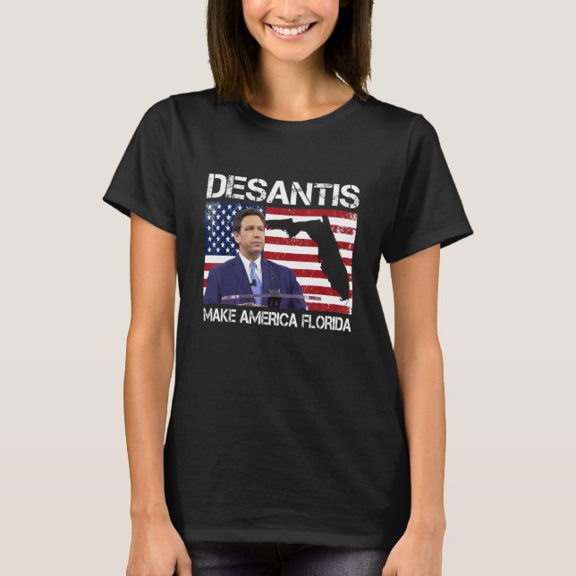 Desantis 2024 Make America Florida Flag Election R T Shirt (Framsida)