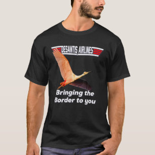 Desantis Airline som för Gräns till dig Florid T Shirt