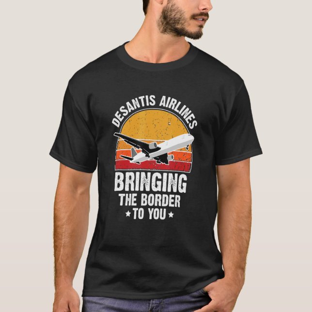 Desantis Airlines Bringing the Border to You Retro T Shirt (Framsida)