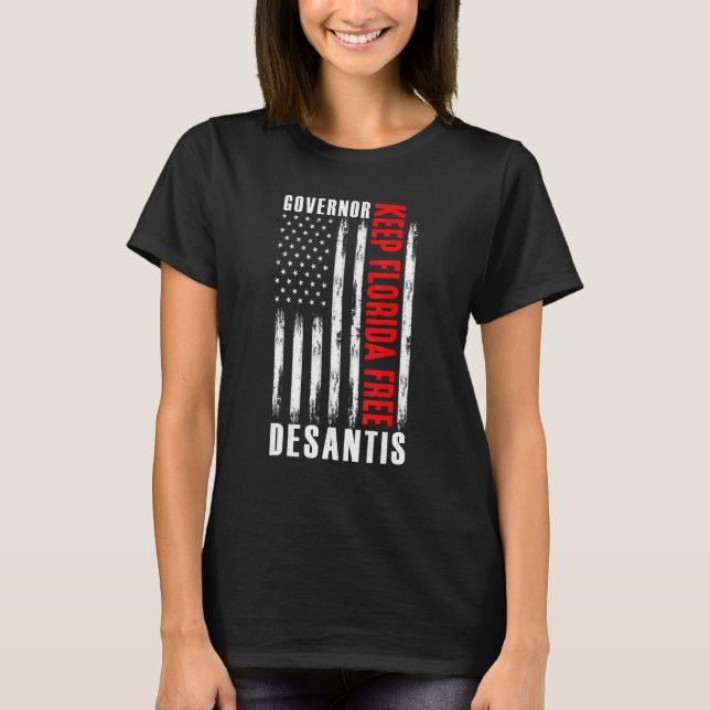 Desantis guvernör Behålla Florida Free 2024 Val T Shirt (Framsida)