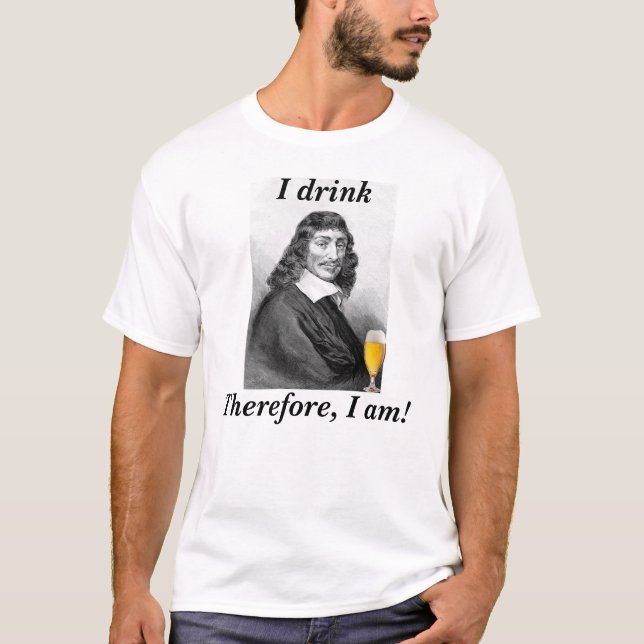 Descarte jag dricker och därför är jag t shirt (Framsida)