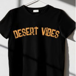DESERT VIBES T SHIRT