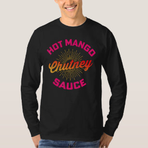 Desi Urdu Hindi Trending Hett Mango Chutney Sauce T Shirt