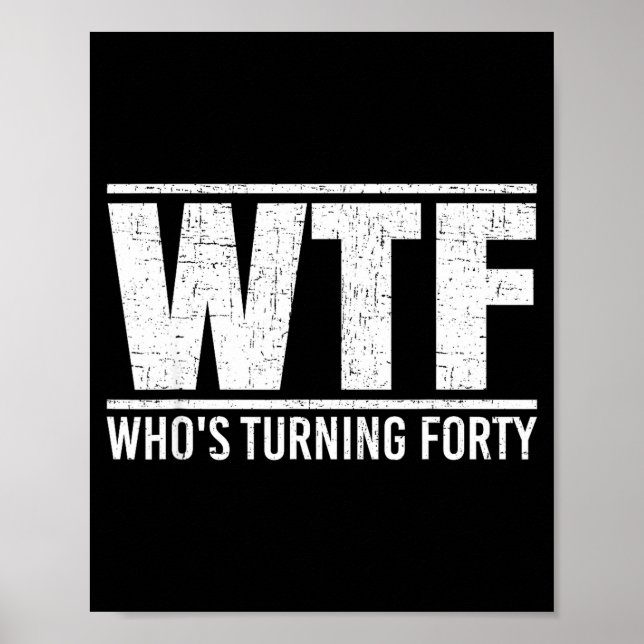 Design 40-årsdag Wtf Vem Fyller år Poster (Framsidan)