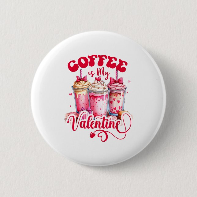 Design Coffee Is My Valentine Funny Lover  Knapp (Framsida)