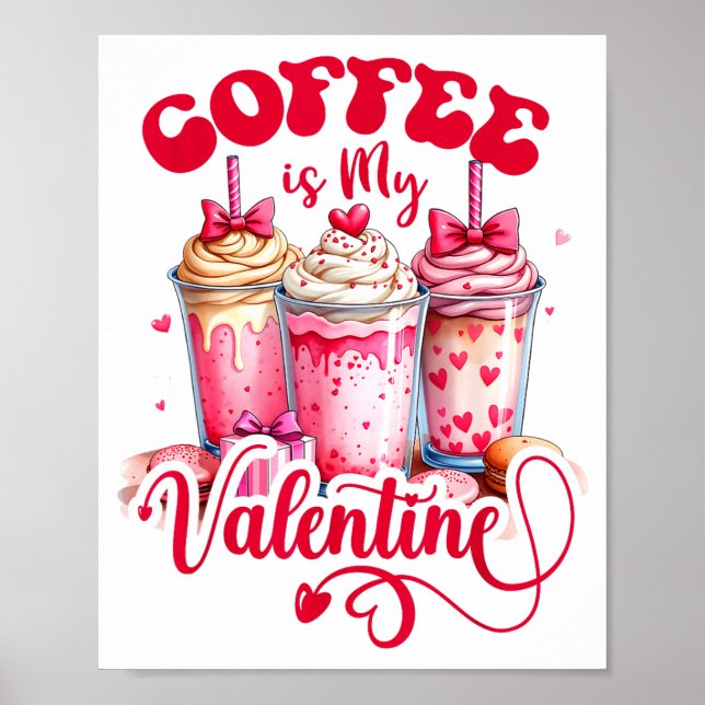 Design Coffee Is My Valentine Funny Lover  Poster (Framsidan)