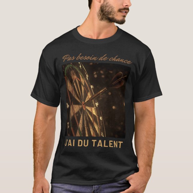Design fléchette talent sans chance affirmation t shirt (Framsida)