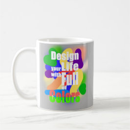 Designa livet med fulla färger  kaffemugg