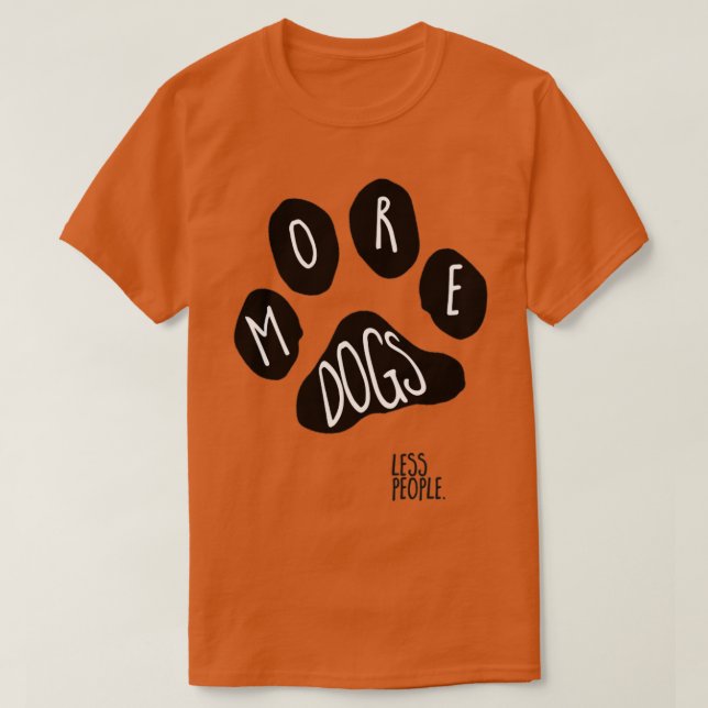 designa mer hundar färre personer t shirt (Design framsida)