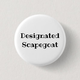 Designated Scapegoat Funny Office Pinback Button Knapp