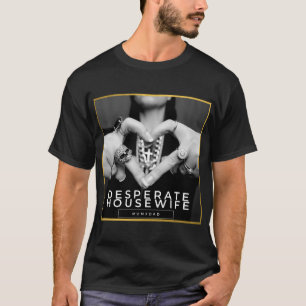 DESPERATE HOUSEWIFE/ALBUM COVER - MOMXDAD T SHIRT